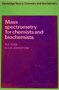 Mass Spectrometry For Chemists And Biochemists