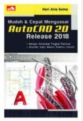 Mudah & Cepat Menguasai AutoCAD 2D Release 2018