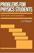 Problems For Physics Students With Hints And Answers
