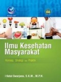 Ilmu Kesehatan Masyarakat : Konsep, Strategi dan Praktik