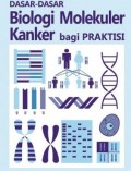 Dasar - Dasar Biologi Molekuler Kanker Bagi Praktisi