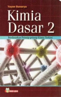 Kimia Dasar 2 : berdasarkan prinsip-prinsip kimia terkini