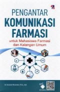 Pengantar Komunikasi Farmasi : untuk mahasiswa farmasi dan kalangan umum