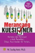 Merancang Kuesioner : Konsep dan Panduan untuk Penelitian Sikap, Kepribadian & Perilaku