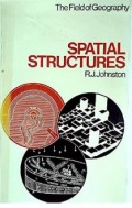 Spatial Structures : Introducing the study of spatial systems in human geography