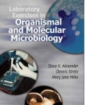 Laboratory Exercises In Organismal And Molecular Microbiology