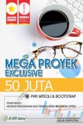 Mega Proyek Exclusive 50 Juta  : PHP, MYSQLI & BOOTSTRAP ( Studi Kasus : Perusahaan Jasa Tenaga Kerja Indonesia (PJTKI)