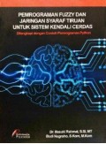 Pemrograman Fuzzy Dan Jaringan Syaraf Tiruan Untuk Sistem Kendali Cerdas