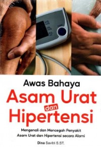 Awas Bahaya Asam Urat dan Hipertensi