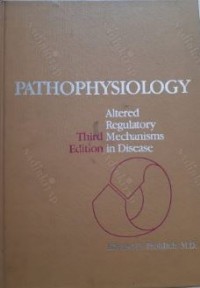 Pathophysiology : Altered Regulatory Mechanisms in Disease