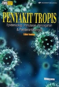 Penyakit Tropis : Epidemiologi, Penularan, Pencegahan & Pemberantasannya