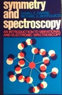 Symmetry And Spectroscopy : An Introduction To Vibrational And Electronic Spectroscopy