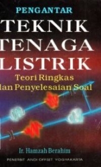 Pengantar Teknik Tenaga Listrik : Teori Ringkas dan Penyelesaian Soal