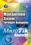 Manajemen Sistem Jaringan Komputer dengan Mikrotik RouterOS