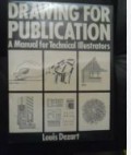 Drawing For Publication : A Manual for Technical Illustrators