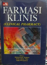 Farmasi Klinis (Clinical Pharmacy) : menuju pengobatan rasional dan penghargaan pilihan pasien