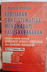 Kebijakan Dan Sistematika Menghadapi Kasus Kebakaran Serta Kaitannya Dengan Assessment Kondisi Bangunan dan Asuransi Kebakaran