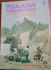 Peralatan Pembangunan Konstruksi, Penggunaan Dan Pemeliharaan