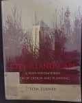 City As Landscape : A Post - Postmodern View Of Design And Planning