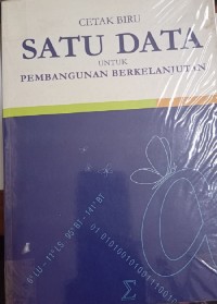 Cetak Biru : Satu Data Untuk Pembangunan Berkelanjutan