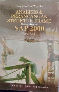 Analisis & Perancangan Struktur Frame Menggunakan SAP 2000 Versi 7.42