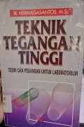 Teknik Tegangan Tinggi : Teori dan Pegangan Untuk Laboratorium