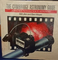 The Cambridge Astronomy Guide : a Practical Introduction To Astronomy