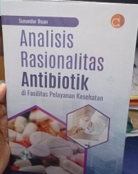 Analisis Rasionalitas Antibiotik di Fasilitas Pelayanan Kesehatan