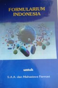 Formularium Indonesia Untuk S.A.A. dan Mahasiswa Farmasi