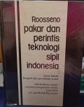 Pakar dan Perintis Teknologi Sipil Indonesia : karya ilmiah biografi dan pemikiran sosial