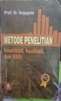 Metode Penelitian Kuantitatif, Kualitatif dan R&D