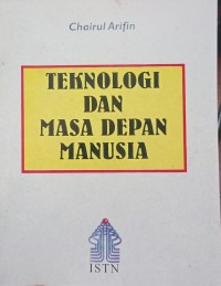 Teknologi Dan Masa Depan Manusia