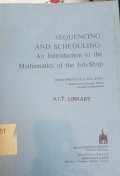 Sequencing And Scheduling : An Introduction To The Mathematics Of The Job-Shop