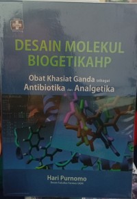 Desain Molekul Biogetikahp : obat khasiat ganda sebagai antibiotika dan analgetika