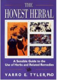 The Honest Herbal : A Sensible Guide To The Use Of Herbs And Related Remedies