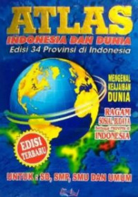 Atlas Indonesia Dan Dunia : Edisi 34 Provinsi di Indonesia