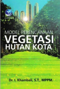 Model Perencanaan Vegetasi Hutan Kota