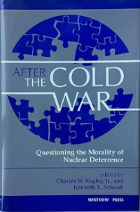 After The Cold War : Questioning the Morality of Nuclear Deterrence