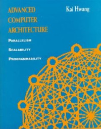 Advanced Computer Architecture : Parallelism, Scalability, Programmability