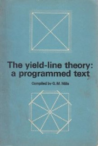 The Yield-Line Theory : a programmed text