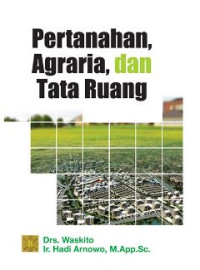 Pertanahan, Agraria, dan Tata Ruang