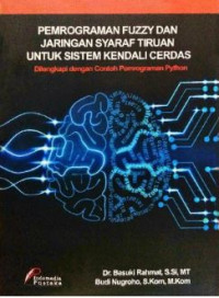 Pemrograman Fuzzy Dan Jaringan Syaraf Tiruan Untuk Sistem Kendali Cerdas