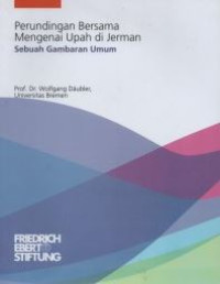 Perundingan Bersama Mengenai Upah Di Jerman : Sebuah Gambaran Umum