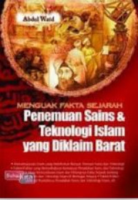 Menguak Fakta Sejarah Penemuan Sains & Teknologi Islam yang Diklaim Barat
