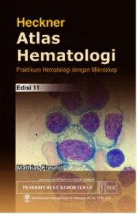 Heckner Atlas Hematologi : Praktikum Hematologi dengan Mirkroskop