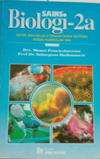 Sains Biologi 2A : Untuk SMU Kelas 2 Tengah Tahun Pertama Sesuai Kurikulum 1994