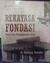 Rekayasa Fondasi : Teori dan Penyelesaian Soal