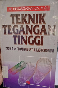 Teknik Tegangan Tinggi : Teori dan Pegangan Untuk Laboratorium