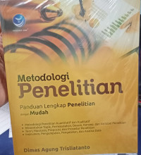 Metodologi Penelitian : Panduan Lengkap Penelitian dengan Mudah