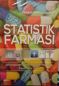 Statistik Farmasi : Dilengkapi Perhitungan Statistik Excel Dan SPSS
